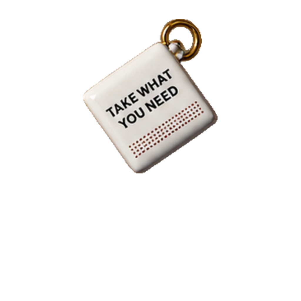 Take What You Need Charm