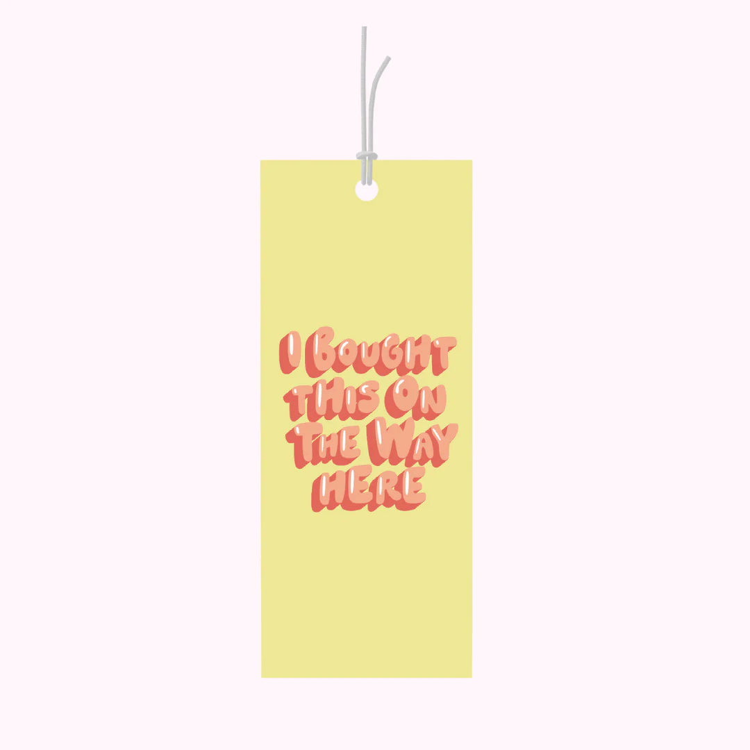 Bought This On The Way Here Gift Tag