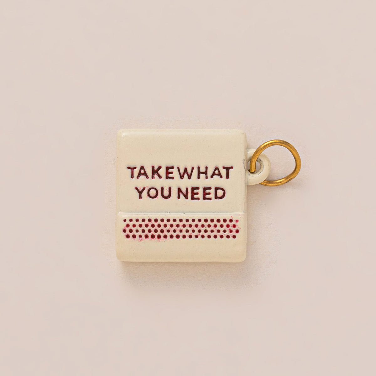 Take What You Need Charm