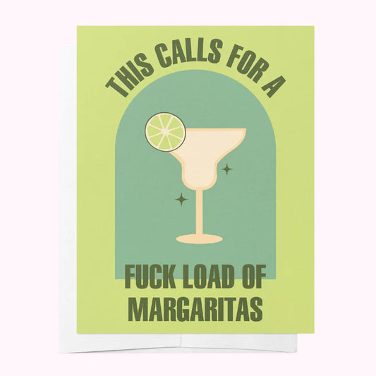 This Calls for a Fuck Load of Margarita's Card