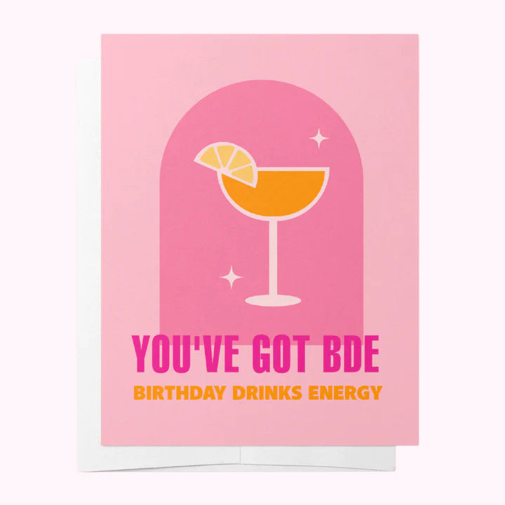 You've Got BDE. Birthday Drinks Energy Card