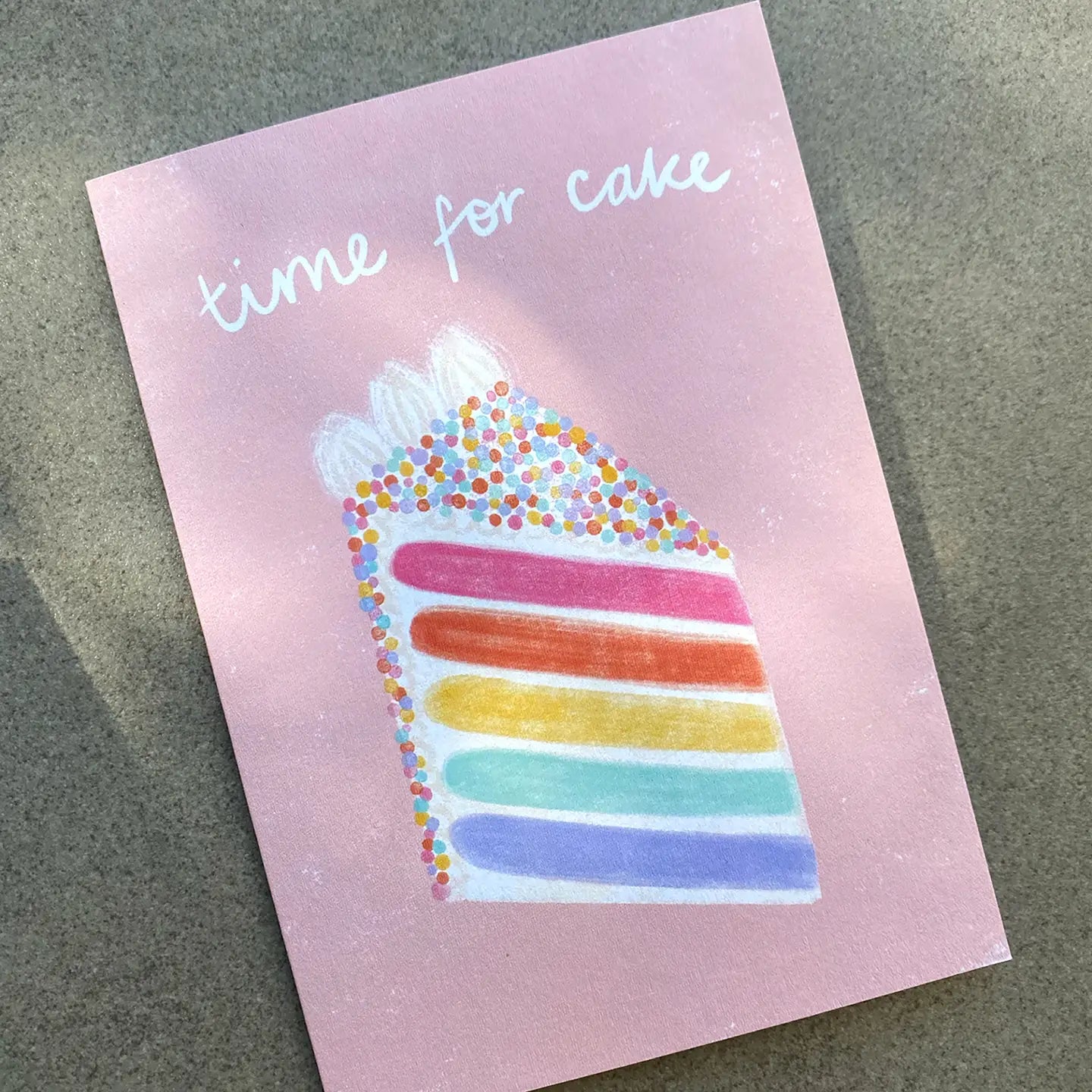 Time for Cake Birthday Card - Rainbow Bday Greeting Card